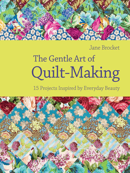 Title details for The Gentle Art of Quilt-Making by Jane Brocket - Available